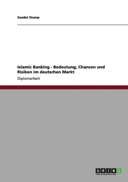 Islamic Banking - Bedeutung Chancen und Risiken im deutschen Markt