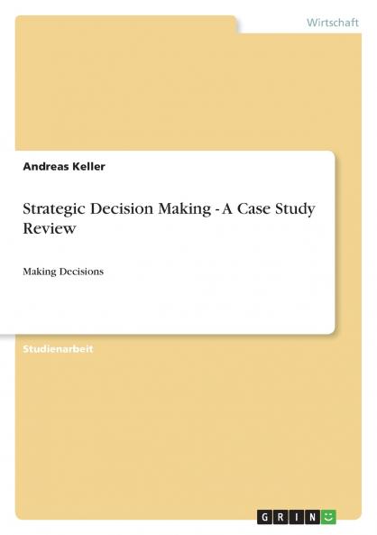 Strategic Decision Making - A Case Study Review