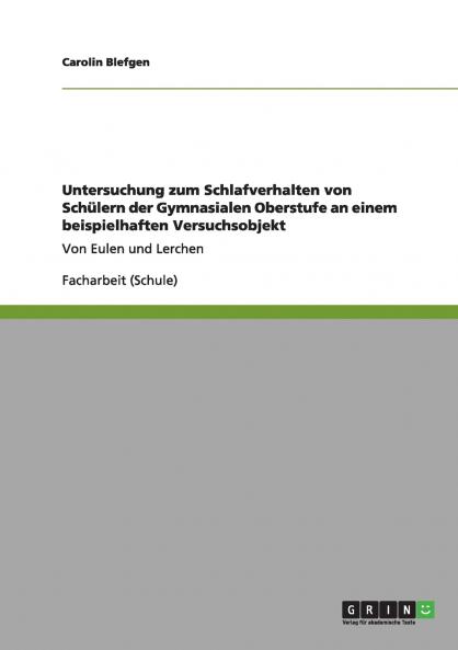 Untersuchung zum Schlafverhalten von Schülern der Gymnasialen Oberstufe an einem beispielhaften Versuchsobjekt