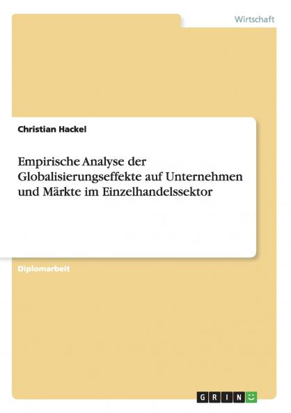 Empirische Analyse der Globalisierungseffekte auf Unternehmen und Märkte im Einzelhandelssektor