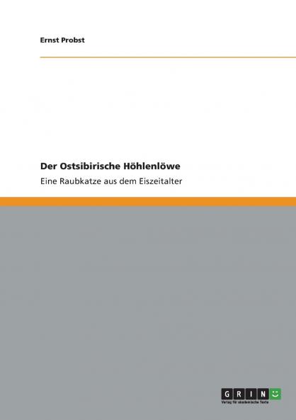 Der Ostsibirische Höhlenlöwe