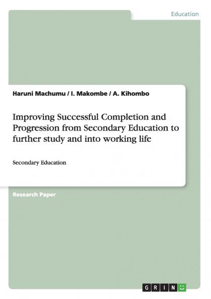 Improving Successful Completion and Progression from Secondary Education to further study and into working life
