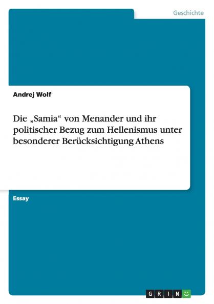 Die „Samia von Menander und ihr politischer Bezug zum Hellenismus unter besonderer Berücksichtigung Athens
