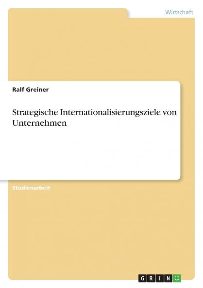 Strategische Internationalisierungsziele von Unternehmen