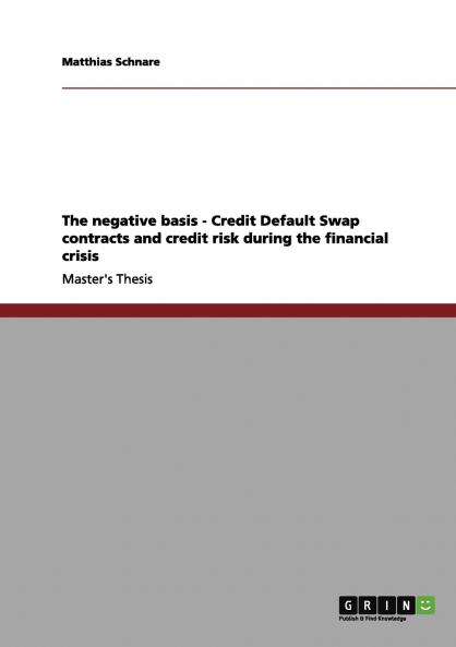 The negative basis - Credit Default Swap contracts and credit risk during the financial crisis