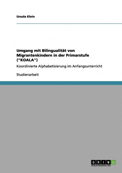 Umgang mit Bilingualität von Migrantenkindern in der Primarstufe (KOALA)