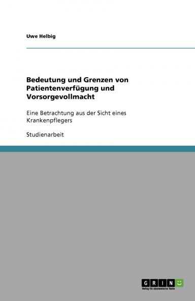 Bedeutung und Grenzen von Patientenverfügung und Vorsorgevollmacht