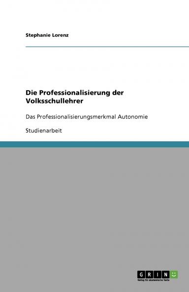 Die Professionalisierung der Volksschullehrer