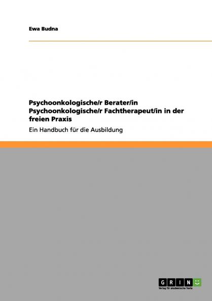 Psychoonkologischer Berater und Psychoonkologischer Fachtherapeut in der freien Praxis