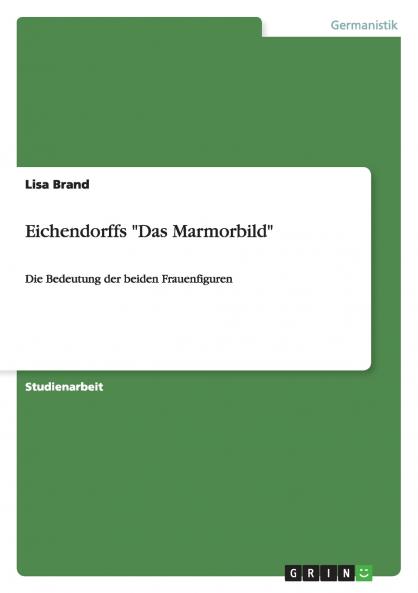 Eichendorffs Das Marmorbild