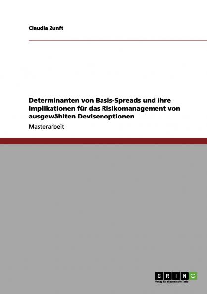Determinanten von Basis-Spreads und ihre Implikationen für das Risikomanagement von ausgewählten Devisenoptionen