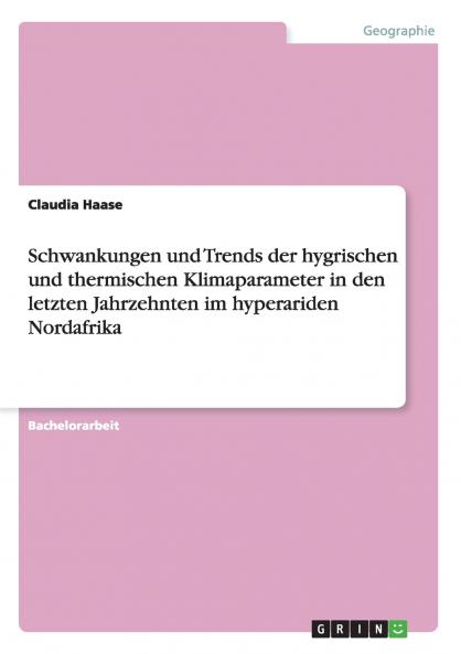 Schwankungen und Trends der hygrischen und thermischen Klimaparameter in den letzten Jahrzehnten im hyperariden Nordafrika