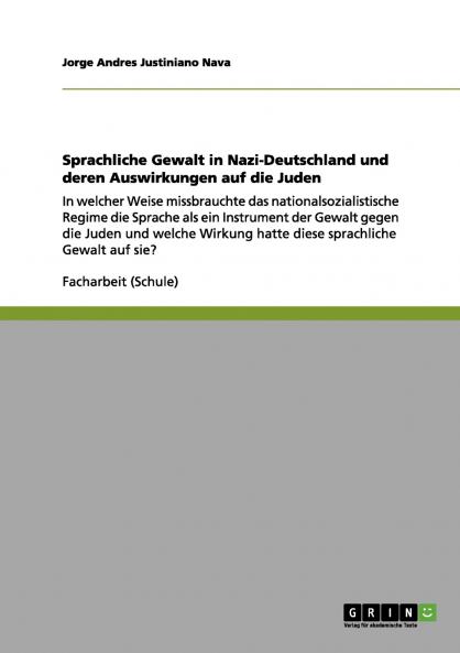Sprachliche Gewalt in Nazi-Deutschland und deren Auswirkungen auf die Juden