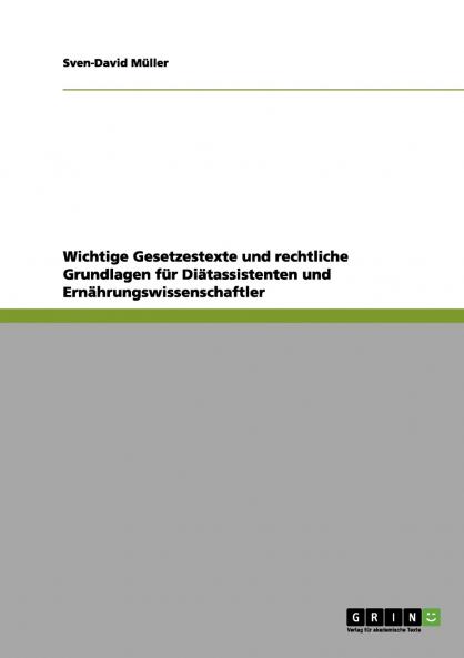 Wichtige Gesetzestexte und rechtliche Grundlagen für Diätassistenten und Ernährungswissenschaftler