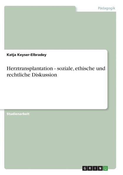 Herztransplantation - soziale ethische und rechtliche Diskussion