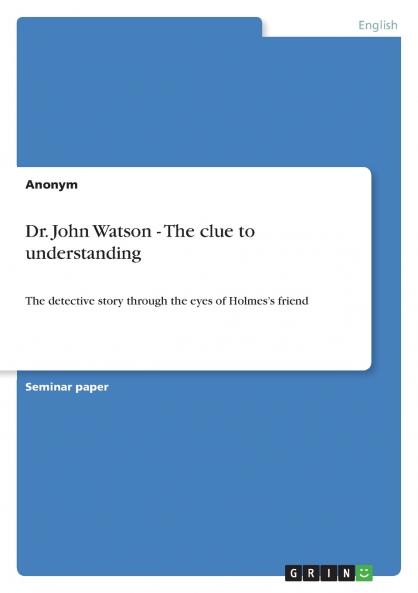 Dr. John Watson - The clue to understanding