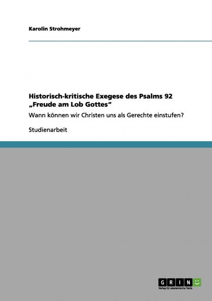 Historisch-kritische Exegese des Psalms 92 ���Freude am Lob Gottes