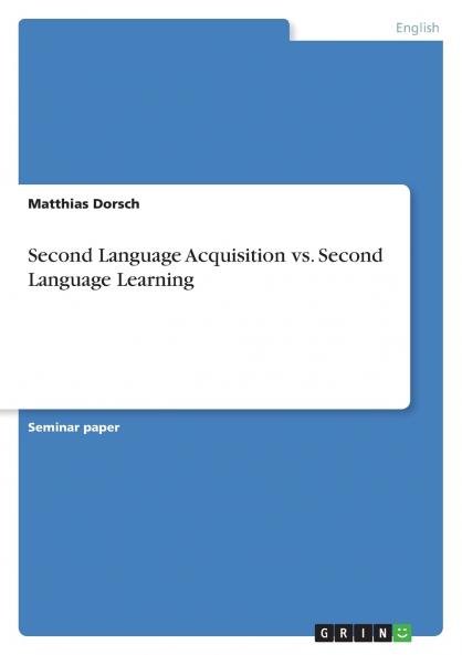 Second Language Acquisition vs. Second Language Learning
