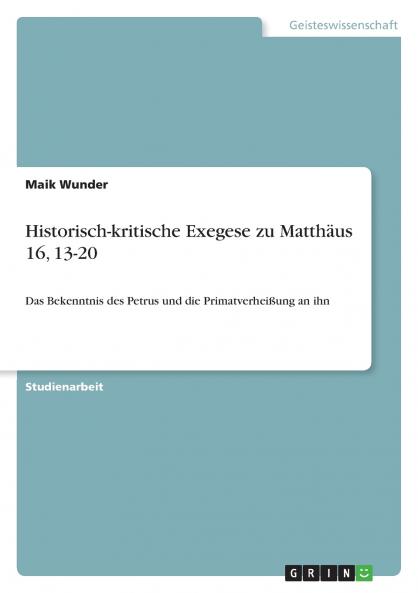 Historisch-kritische Exegese zu Matthäus 16 13-20