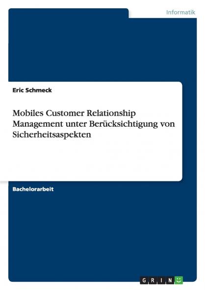 Mobiles Customer Relationship Management unter Berücksichtigung von Sicherheitsaspekten