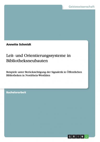 Leit- und Orientierungssysteme in Bibliotheksneubauten