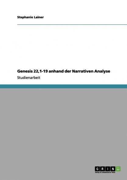 Genesis 221-19 anhand der Narrativen Analyse