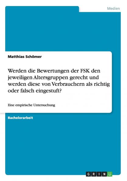 Werden die Bewertungen der FSK den jeweiligen Altersgruppen gerecht und werden diese von Verbrauchern als richtig oder falsch eingestuft?