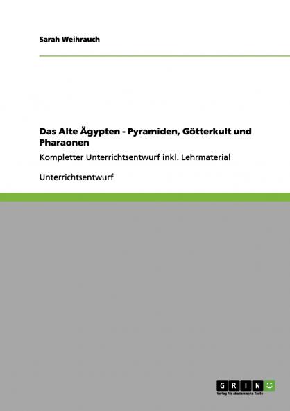 Das Alte Ägypten - Pyramiden Götterkult und Pharaonen