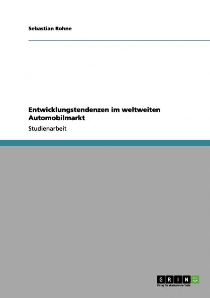Entwicklungstendenzen im weltweiten Automobilmarkt
