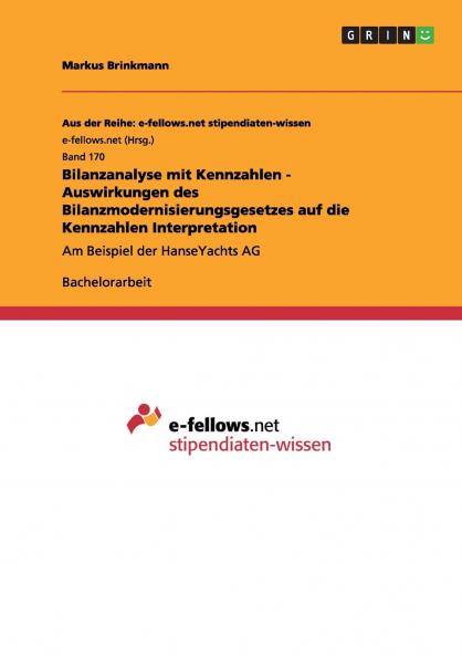 Bilanzanalyse mit Kennzahlen - Auswirkungen des Bilanzmodernisierungsgesetzes auf die Kennzahlen Interpretation