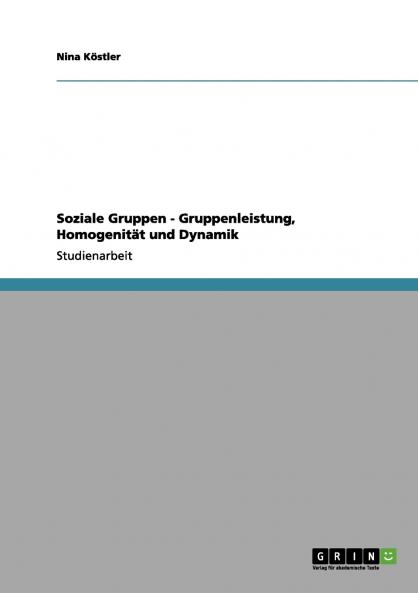 Soziale Gruppen - Gruppenleistung Homogenität und Dynamik