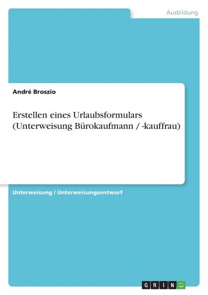 Erstellen eines Urlaubsformulars (Unterweisung Bürokaufmann / -kauffrau)