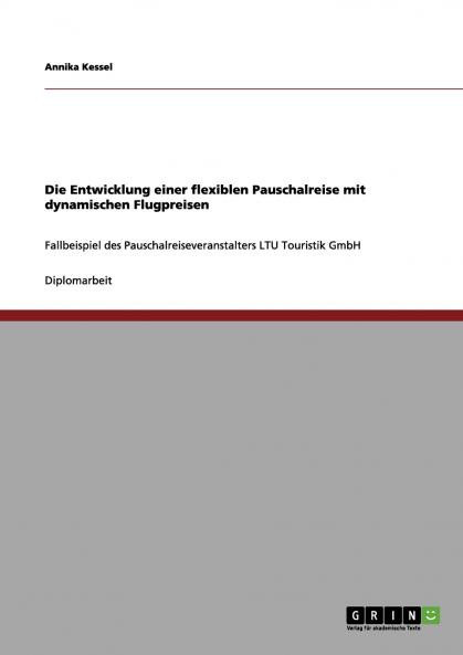 Die Entwicklung einer flexiblen Pauschalreise mit dynamischen Flugpreisen