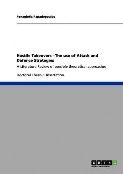 Hostile Takeovers - The use of Attack and Defence Strategies
