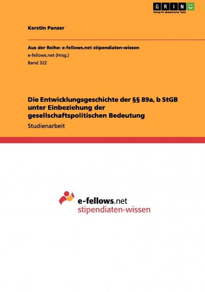 Die Entwicklungsgeschichte der §§ 89a b StGB unter Einbeziehung der gesellschaftspolitischen Bedeutung
