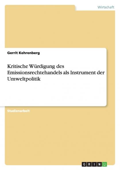 Kritische Würdigung des Emissionsrechtehandels als Instrument der Umweltpolitik