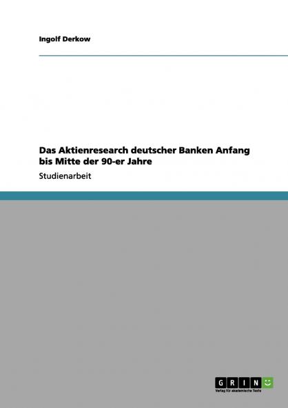 Das Aktienresearch deutscher Banken Anfang  bis Mitte der 90-er Jahre