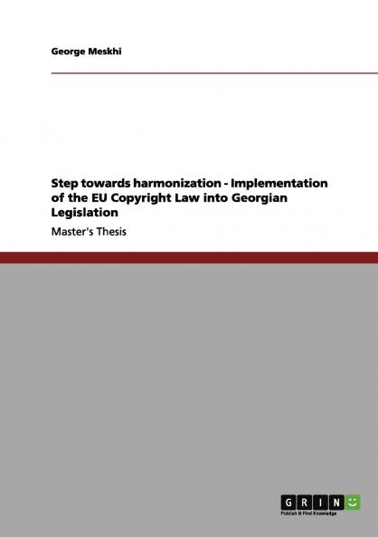 Step towards harmonization - Implementation of the EU Copyright Law into Georgian Legislation