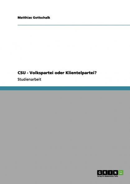 CSU - Volkspartei oder Klientelpartei?