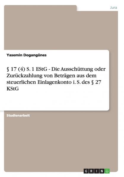 § 17 (4) S. 1 EStG - Die Ausschüttung oder Zurückzahlung von Beträgen aus dem steuerlichen Einlagenkonto i. S. des § 27 KStG