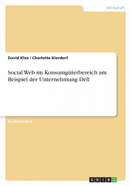 Social Web im Konsumgüterbereich am Beispiel der Unternehmung Dell