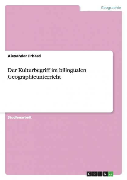 Der Kulturbegriff im bilingualen Geographieunterricht