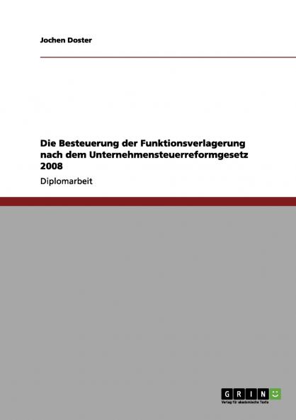 Die Besteuerung der Funktionsverlagerung nach dem Unternehmensteuerreformgesetz 2008