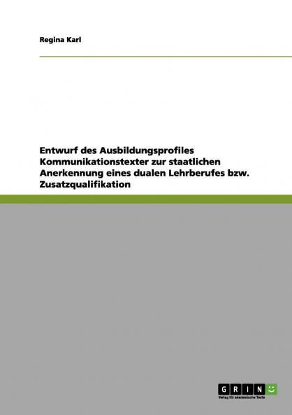 Entwurf des Ausbildungsprofiles Kommunikationstexter zur staatlichen Anerkennung eines dualen Lehrberufes bzw. Zusatzqualifikation