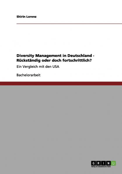 Diversity Management in Deutschland - Rückständig oder doch fortschrittlich?