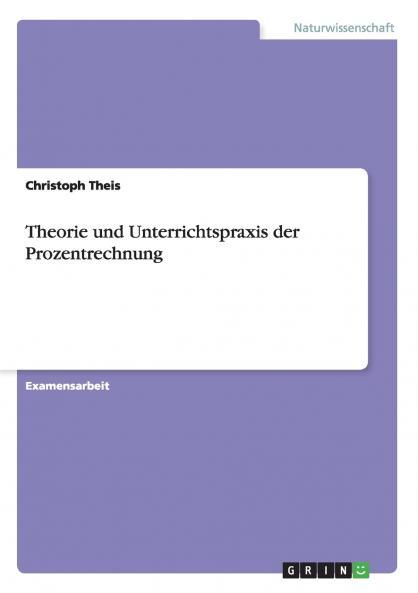 Theorie und Unterrichtspraxis der Prozentrechnung