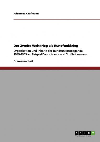 Der Zweite Weltkrieg als Rundfunkkrieg