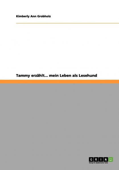 Tammy erzählt... mein Leben als Lesehund
