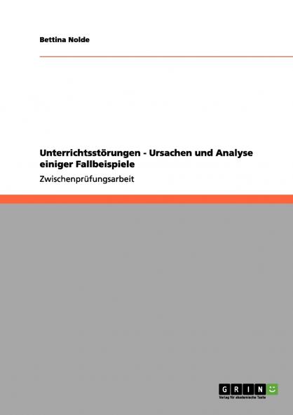 Unterrichtsst��rungen - Ursachen und Analyse einiger Fallbeispiele