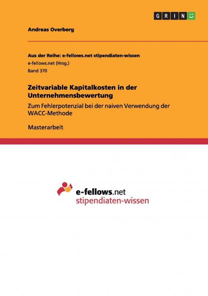 Zeitvariable Kapitalkosten in der Unternehmensbewertung